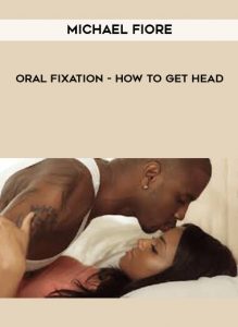 Michael Fiore - Oral Fixation - How to get head by https://illedu.info