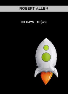 Robert Allen - 30 Days to $9K by https://illedu.info