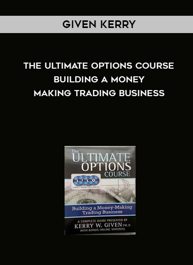 Given Kerry – The Ultimate Options Course – Building a Money-Making Trading Business by https://illedu.info