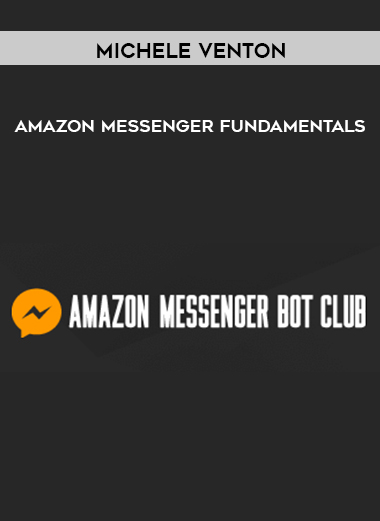 Michele Venton – Amazon Messenger Fundamentals by https://illedu.info