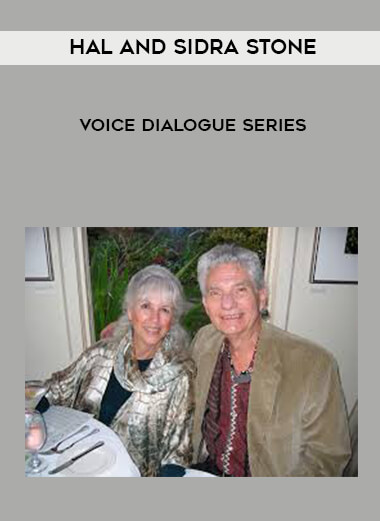 Hal and Sidra Stone - Voice Dialogue Series