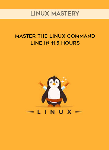 Linux Mastery Master the Linux Command Line in 11.5 Hours