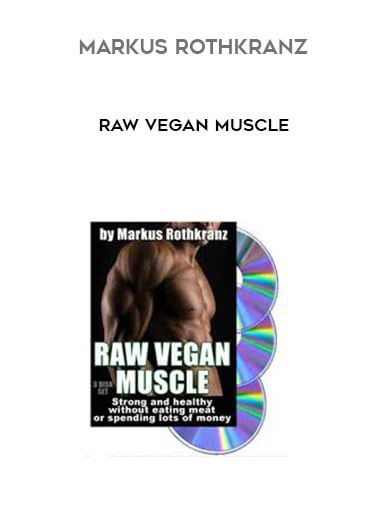 Markus Rothkranz - Raw Vegan Muscle