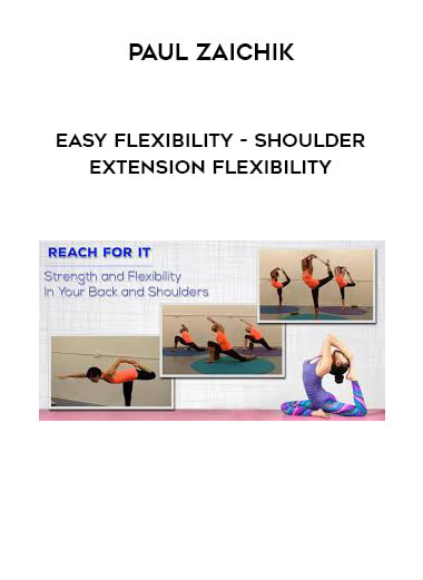 Paul Zaichik - Easy Flexibility - Shoulder Extension Flexibility