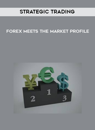 Strategic Trading - Forex Meets the Market Profile