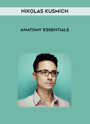 Nikolas Kusmich - Anatomy Essentials