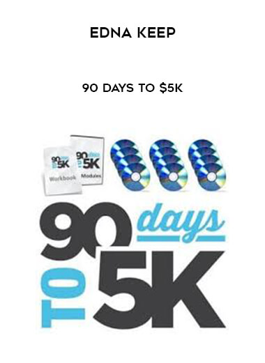Edna Keep - 90 Days To $5K