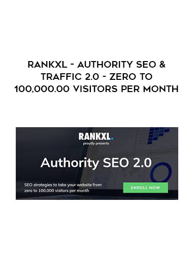 RankXL - Authority SEO & Traffic 2.0 - Zero To 100,000.00 Visitors Per Month