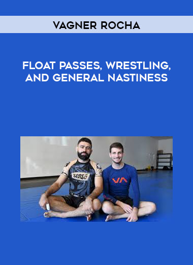 Vagner Rocha - Float Passes, Wrestling, and General Nastiness