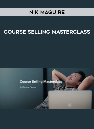 Nik Maguire - Course Selling Masterclass