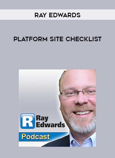 Ray Edwards - Platform Site Checklist