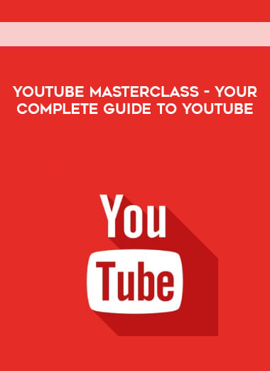 YouTube Masterclass - Your Complete Guide to YouTube