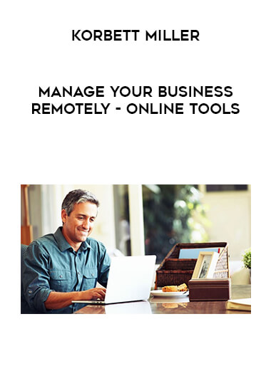 Korbett Miller - Manage your Business Remotely - Online Tools