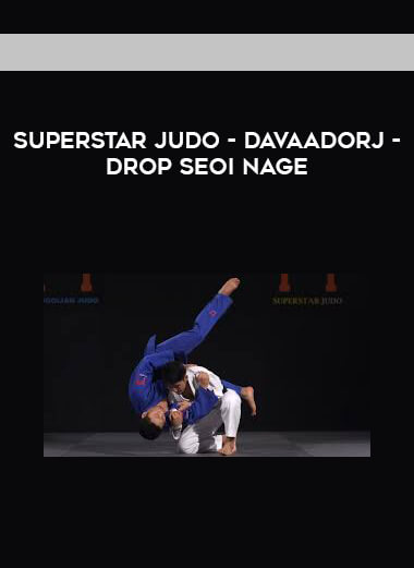 Superstar Judo - Davaadorj - Drop Seoi Nage