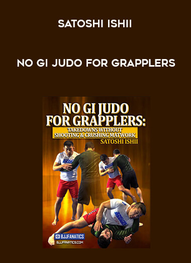 Satoshi Ishii - No Gi Judo for Grapplers