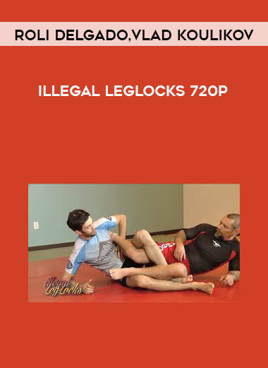 Illegal Leglocks Roli Delgado and Vlad Koulikov 720p
