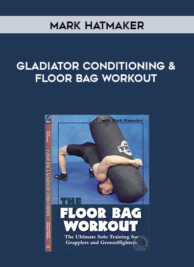 Mark Hatmaker - Gladiator Conditioning & Floor Bag Workout
