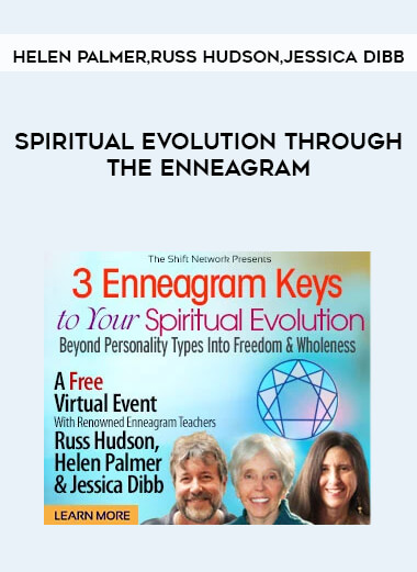 Helen Palmer, Russ Hudson & Jessica Dibb - Spiritual Evolution Through the Enneagram