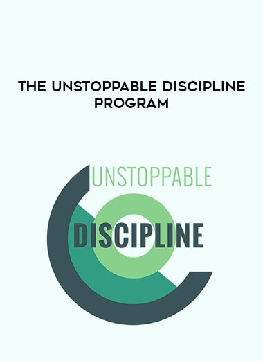 The Unstoppable Discipline Program