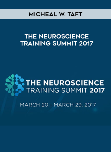 Micheal W. Taft - The Neuroscience Training Summit 2017