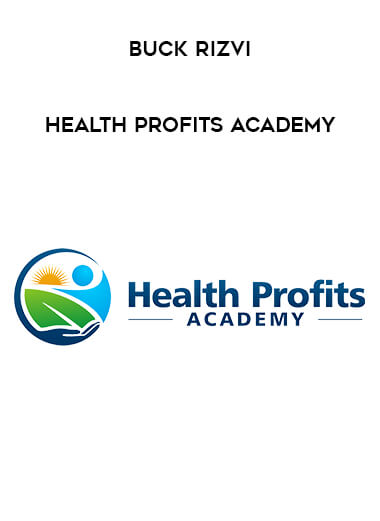 Buck Rizvi - Health Profits Academy