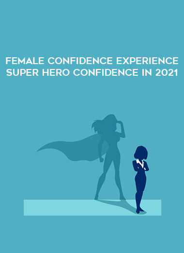 Female Confidence Experience Super Hero Confidence in 2021