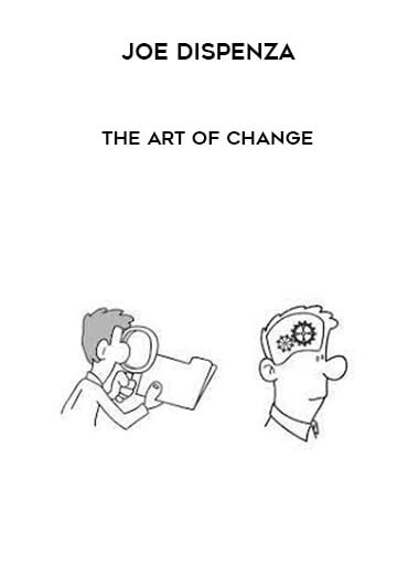 Joe Dispenza -The Art of Change