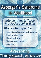 Timothy Kowalski - Asperger's Syndrome in Adulthood: Interventions to Teach Pro-Social Coping Skills