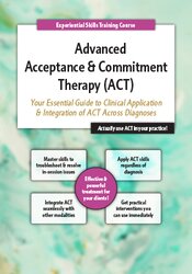 Michael C. May - 2-Day Advanced Acceptance & Commitment Therapy: Your Essential Guide to Clinical Application & Integration of ACT Across Diagnoses