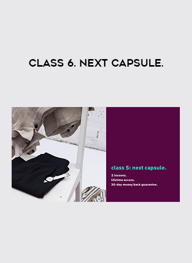 Class 6. Next Capsule.