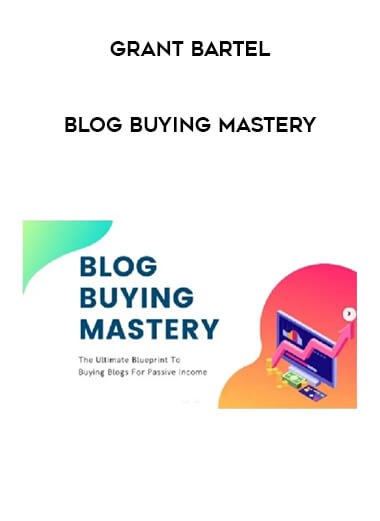 Grant Bartel - Blog Buying Mastery