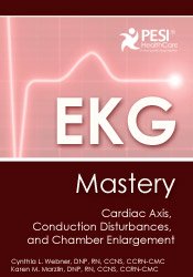Cynthia L. Webner - EKG Mastery: Cardiac Axis, Conduction Disturbances, and Chamber Enlargement