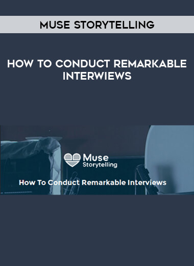 Muse Storytelling (Muse by Stillmotion) - How to Conduct Remarkable Interwiews