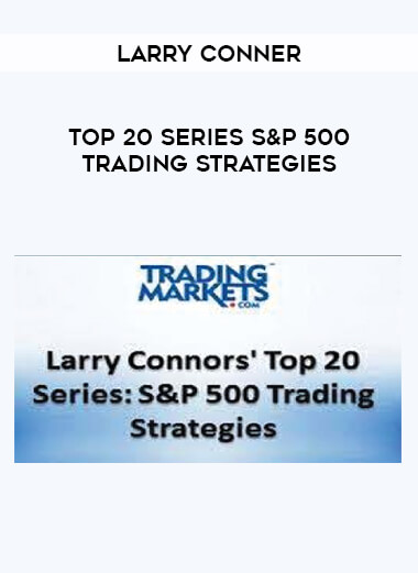 Larry Conner - Top 20 Series S&P 500 Trading Strategies