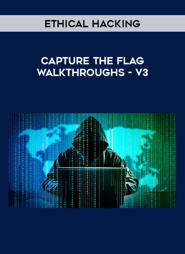 Ethical Hacking - Capture the Flag Walkthroughs - V3