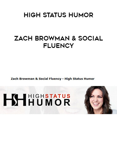 High Status Humor - Zach Browman & Social Fluency