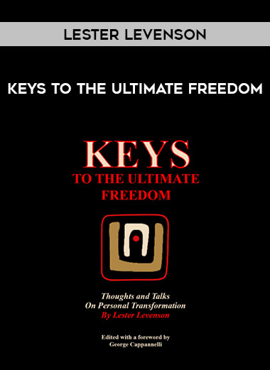 Lester Levenson - Keys to the Ultimate Freedom