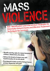 Kathryn Seifert - Mass Violence: Risk Identification and Intervention Strategies for Potentially Violent Clients and Effective Treatment Techniques for Survivors courses available download now.