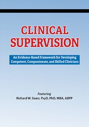 Richard Sears - Clinical Supervision: An Evidence-Based Framework for Developing Competent