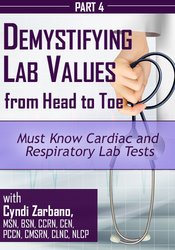 Cyndi Zarbano - Must Know Cardiac and Respiratory Lab Tests courses available download now.