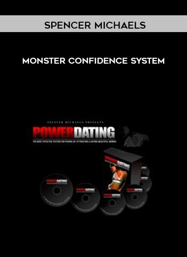 Spencer Michaels - Monster Confidence System courses available download now.