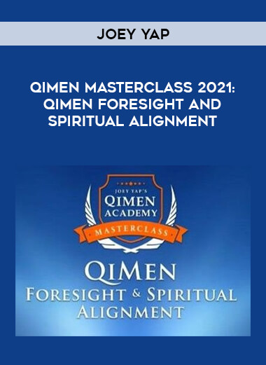 Joey Yap Qimen Masterclass 2021 : QiMen Foresight and Spiritual Alignment courses available download now.