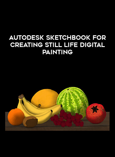 Autodesk Sketchbook for creating Still life Digital Painting courses available download now.