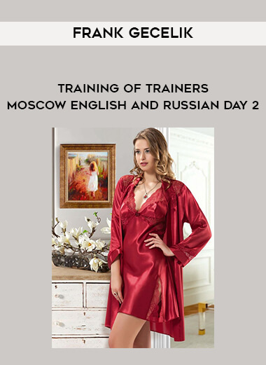 Frank Gecelik - Training of trainers - Moscow - english and russian day 2 courses available download now.