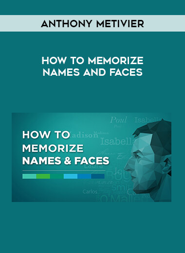 Anthony Metivier - How To Memorize Names and Faces courses available download now.