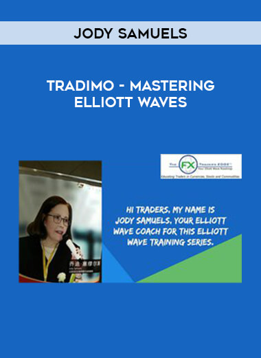 Jody Samuels - Tradimo - Mastering Elliott Waves courses available download now.