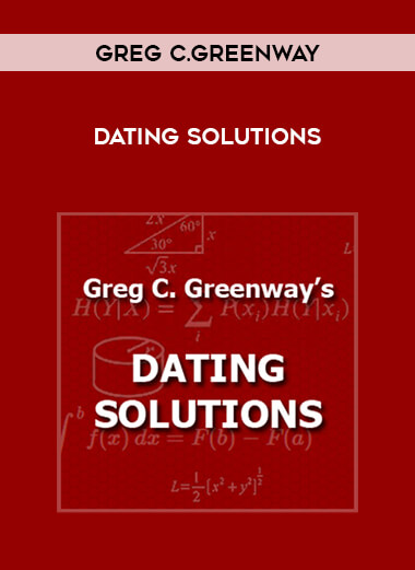 Greg C.Greenway - Dating Solutions courses available download now.