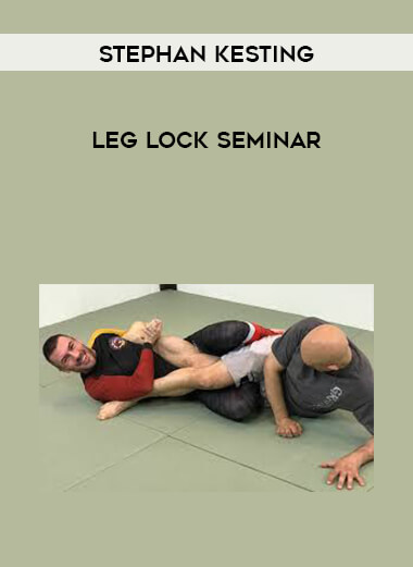 Stephan Kesting Leglock Seminar courses available download now.