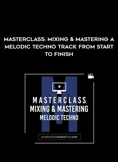 Masterclass: Mixing & Mastering A Melodic Techno Track From Start To Finish courses available download now.