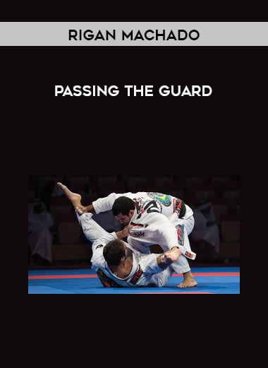 Rigan Machado - Passing the Guard courses available download now.